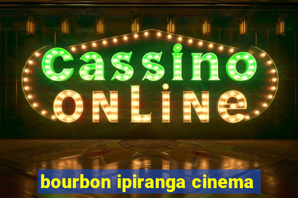 bourbon ipiranga cinema